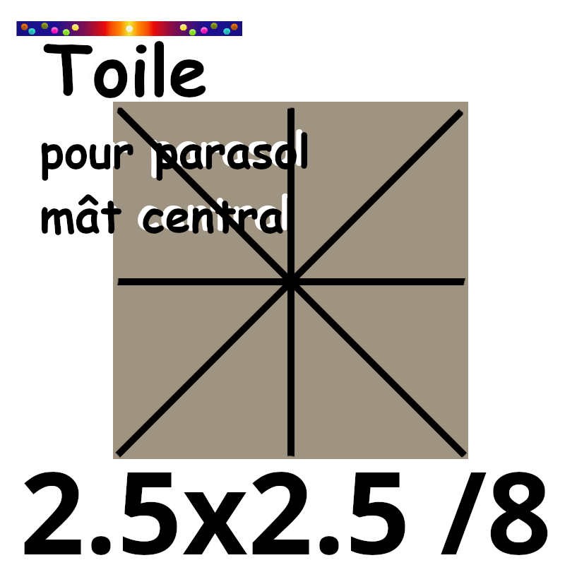 Toile 2.5X2.5 Taupe (mât-central)